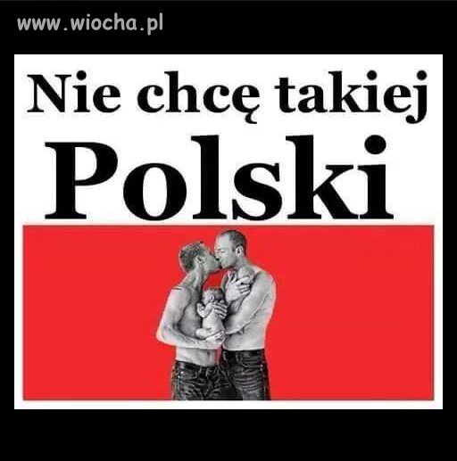 Nie chcę takiej Polski !