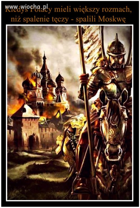 W marcu 1611 roku Polacy spalili Moskwę