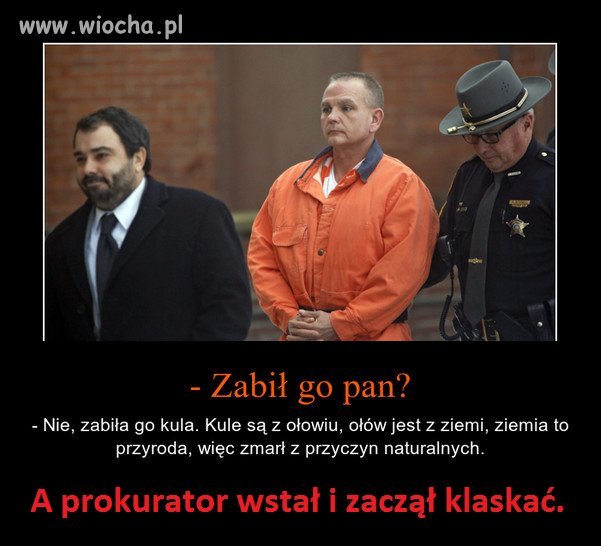 Prokurator by się zachwycił
