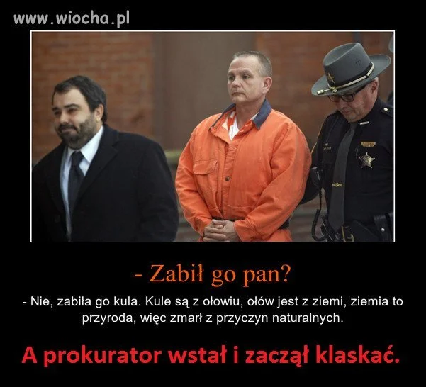 Prokurator by się zachwycił