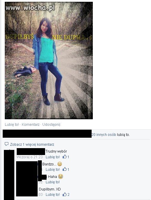 Dup*łbyś czy nie dup*łbyś?