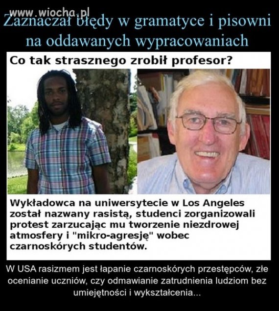 Rasista, bo zaznaczał błędy