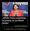 ...i tam już zostają, bo przez całe życie nie mogą...
