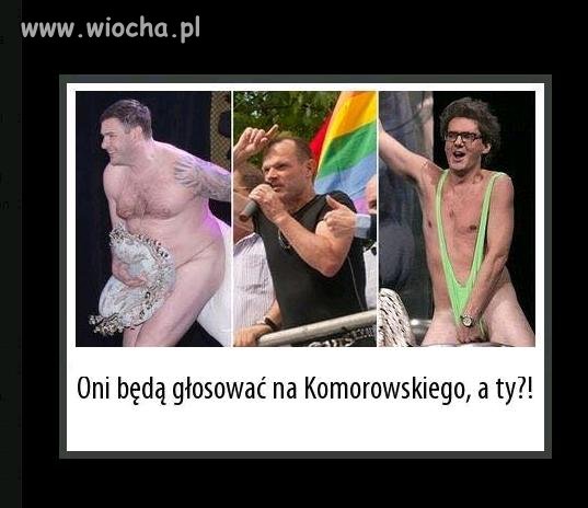 Oni będą głosować na Komorowskiego a ty ?