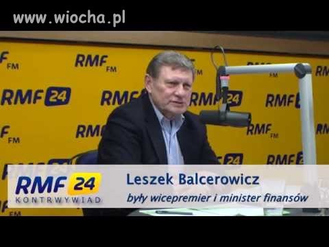 Te Balcerek ty już raz schłodziłeś nam gospodarkę,