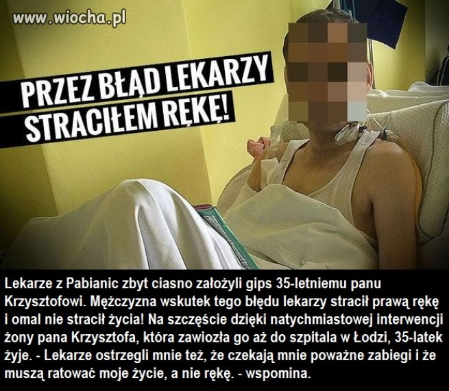 Przez lekarzy stracił rękę 