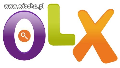 Olx większej wiochy nie ma!!!