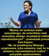 Gada jak potłuczona, bo nie ma jak się bronić