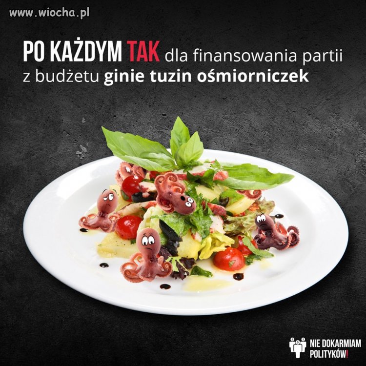 Nie finansujmy politykom ośmiorniczek!
