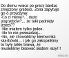 "jak być może?! Z pewnością!"