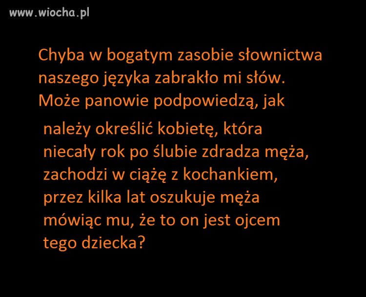 No, panowie, żaden z was by nie chciał takiej żony
