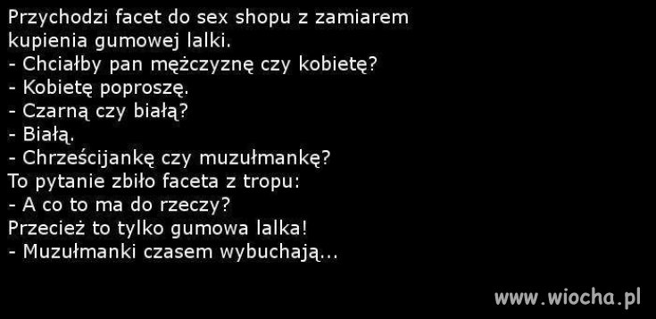 Pozwolę sobie dodać mały dowcip 