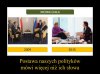 Putin nawet postawą wyraża kto tu stawia warunki. 