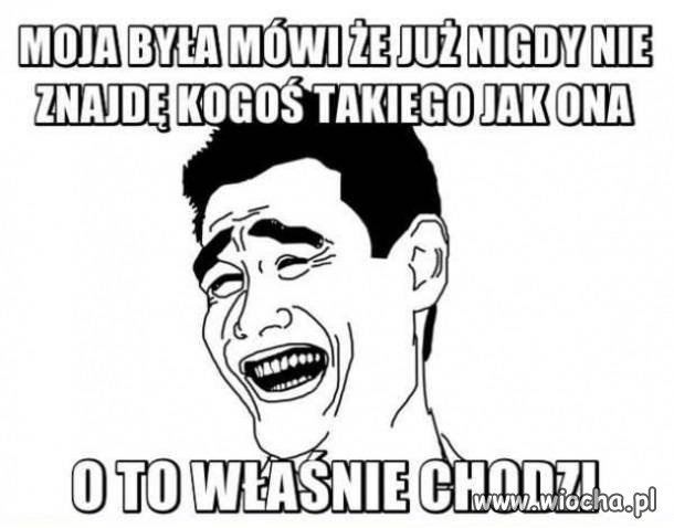 Już nigdy nie znajdę kogoś takiego jak moja była...