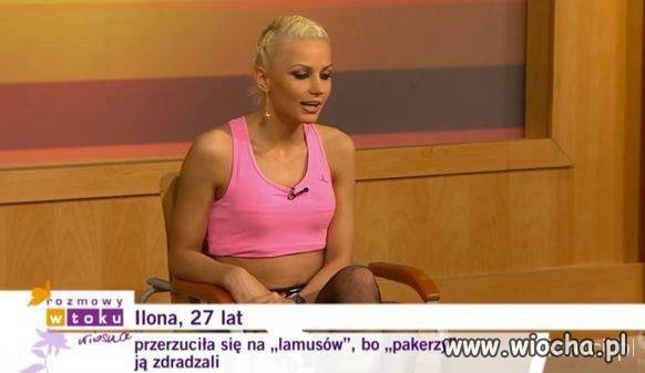 Ilona zmieniła podejście bo kolesie ją zdradzali 