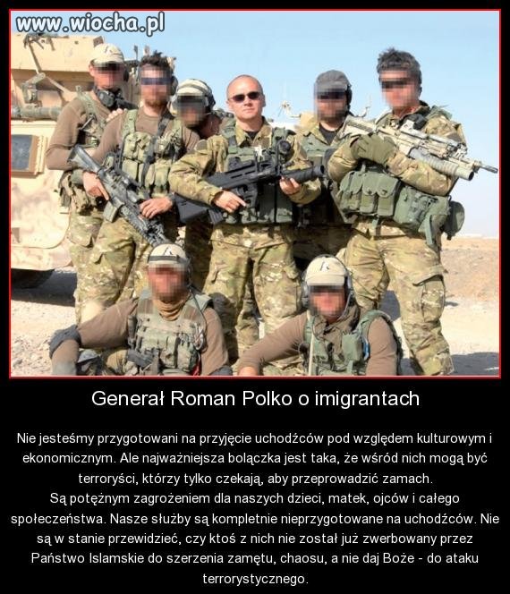 Raczej Generał Polko wie co mówi.