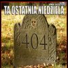 Ta ostatnia niedziela...