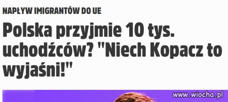 Kopacz nie zgadzam się na uchodźców!