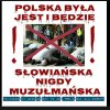 Polska była  jest  i będzie Słowiańska !!