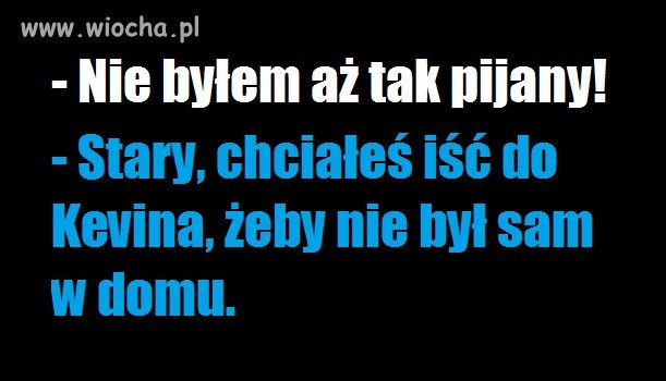 Zdarza się po pijanemu.