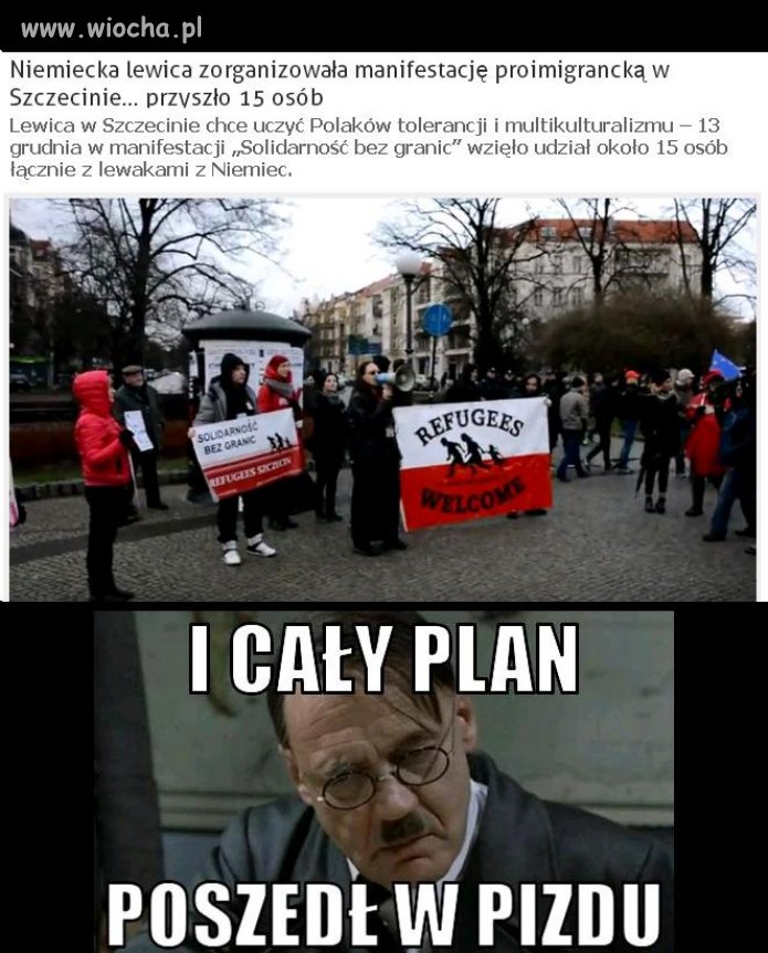 Widzicie co się dzieje u was, a jeszcze