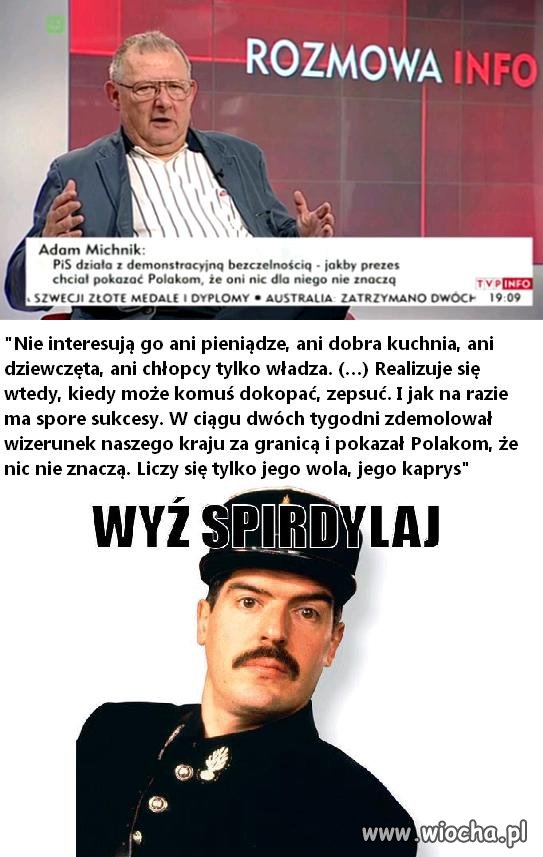 Michnik taki przejęty losem Polski ...