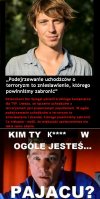 Skąd takich biorą? ...