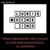 Lubię mocne ...