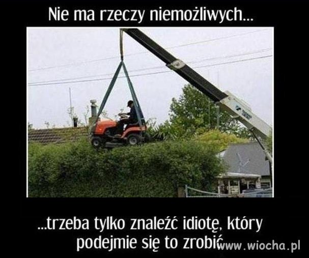 Nie ma rzeczy niemożliwych...