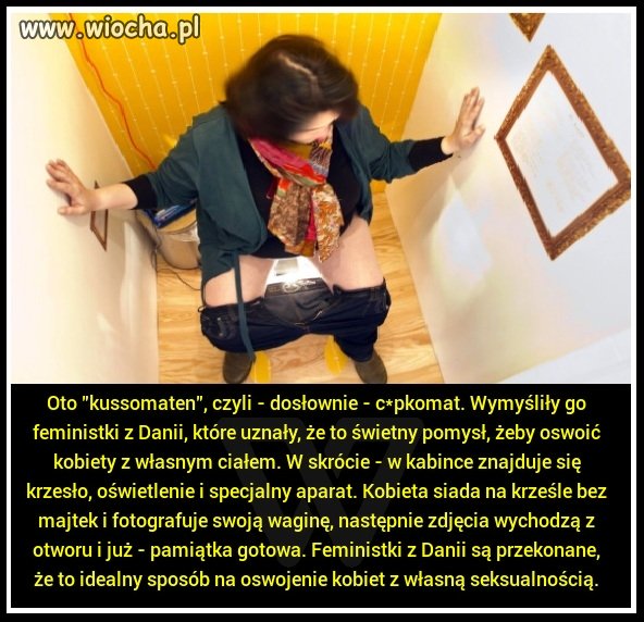 "Kussomaten" wymysł feministek 