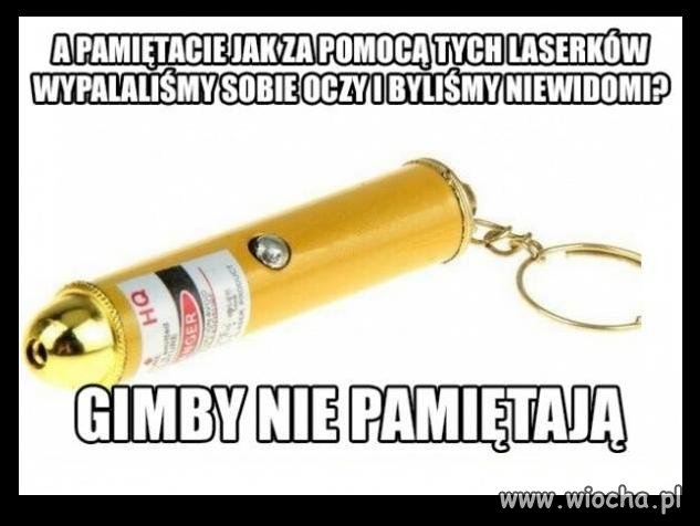 Pamiętacie  laserki?