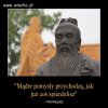  Dedykuję ekipie rządzącej.