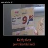 Każdy facet powinien taki mieć. 
