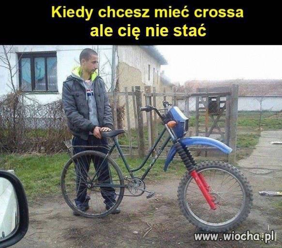 Nie stać cię na crossa?