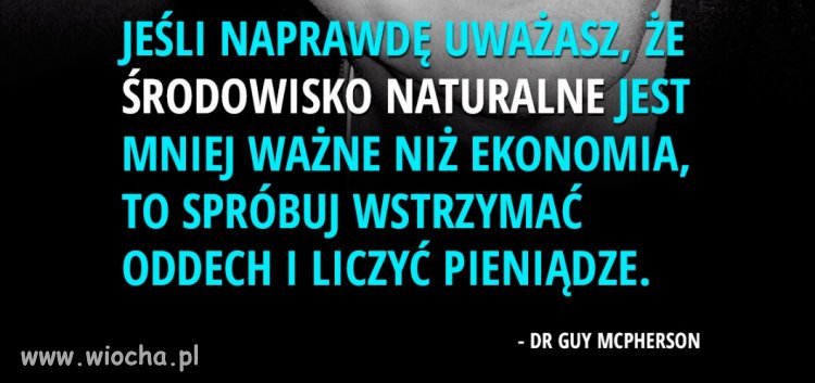 W dzisiejszych czasach gdzie liczą się tylko zyski 