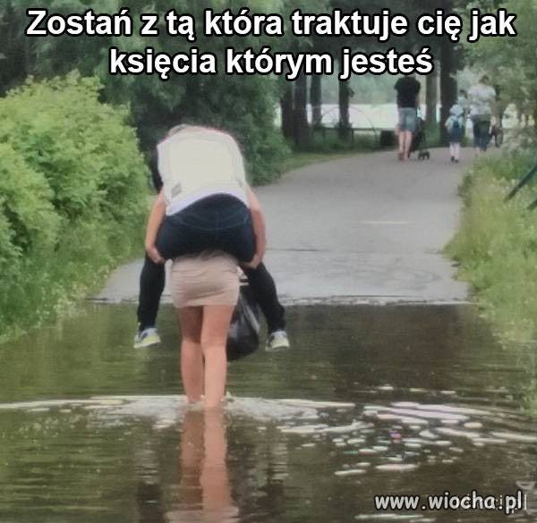 Kochaj tą która traktuje cię jak księcia