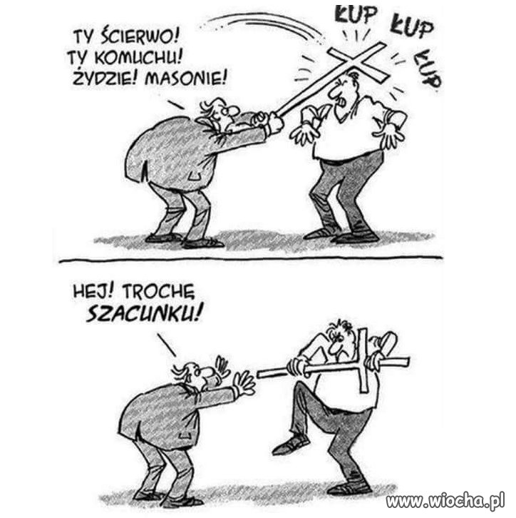 Szacunek powinien działać w obie strony.