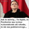 Gdy rozum śpi, pojawia się Pawłowicz.  