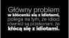 To największy problem