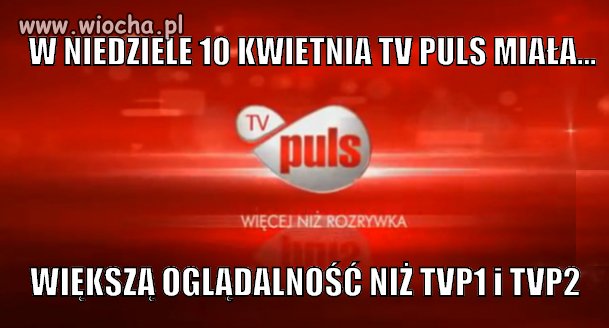 Nawet mała tv puls wyprzedza kurski tv