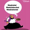 A dziś poniedziałek