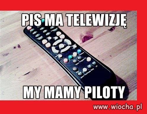 PiS ma telewizję, my mamy piloty