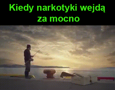Kiedy narkotyki wejdą za mocno