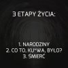 3 etapy życia...