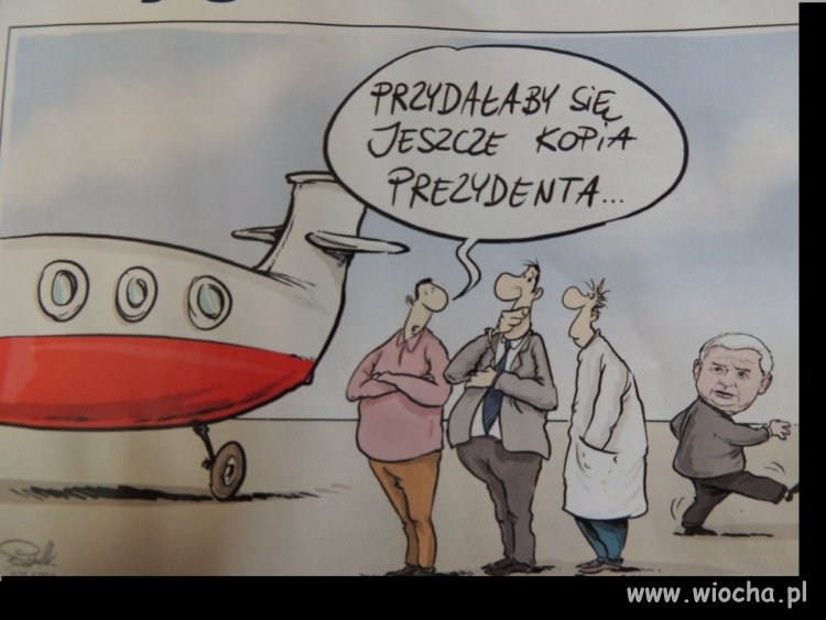 Przydałaby się jeszcze kopia Prezydenta