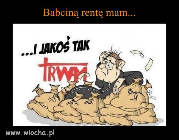 Babciną rentę ma...