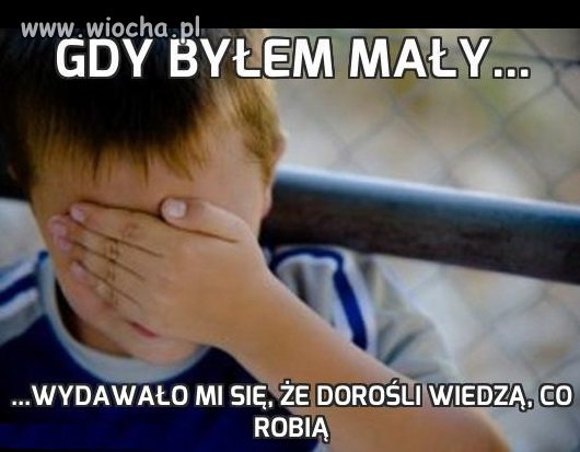 Gdy byłem mały...