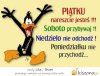 Weekendowa rymowanka dla każdego pracującego 