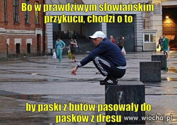 Idealny słowiański przykuc wygląda tak 