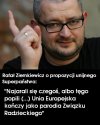 Pan Ziemkiewicz ma dużo racji ...